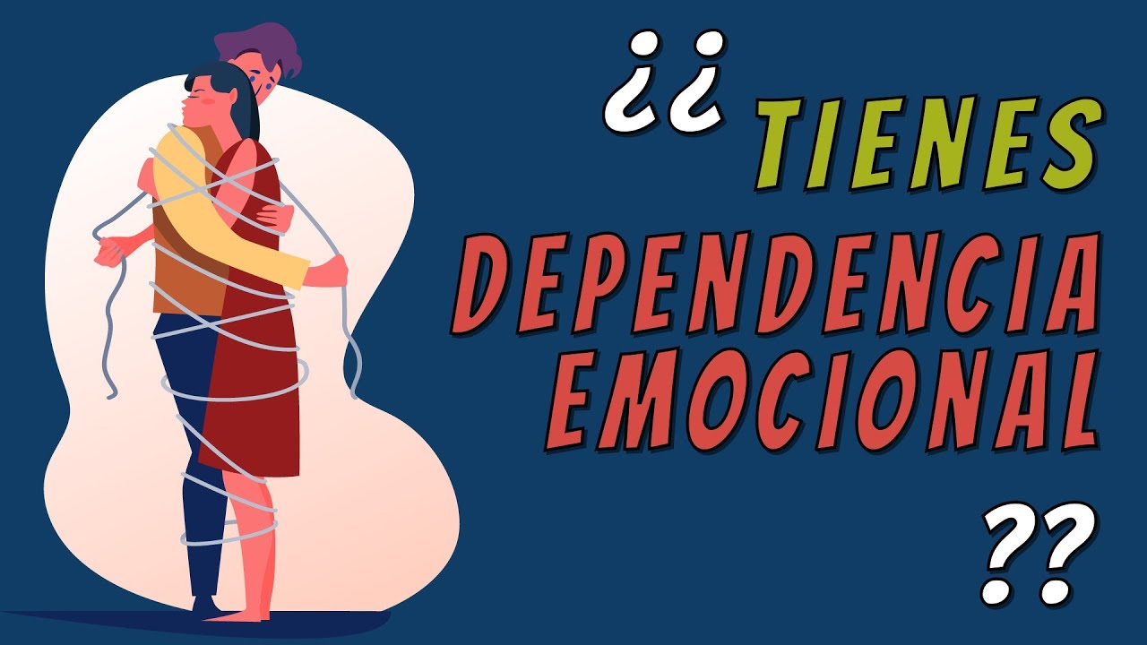 caracteristicas de la dependencia emocional