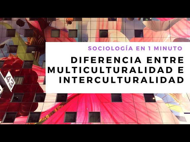 cual es la diferencia entre multiculturalidad e interculturalidad