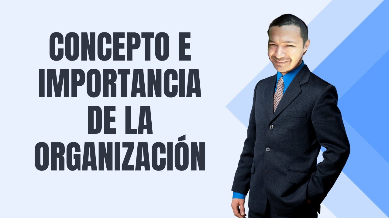 cual es la importancia de la organizacion