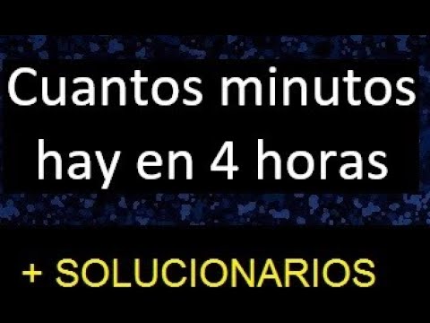 cuantos minutos son 4 horas