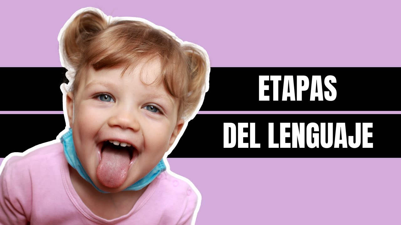 etapas del desarrollo del lenguaje de 0 a 6 años