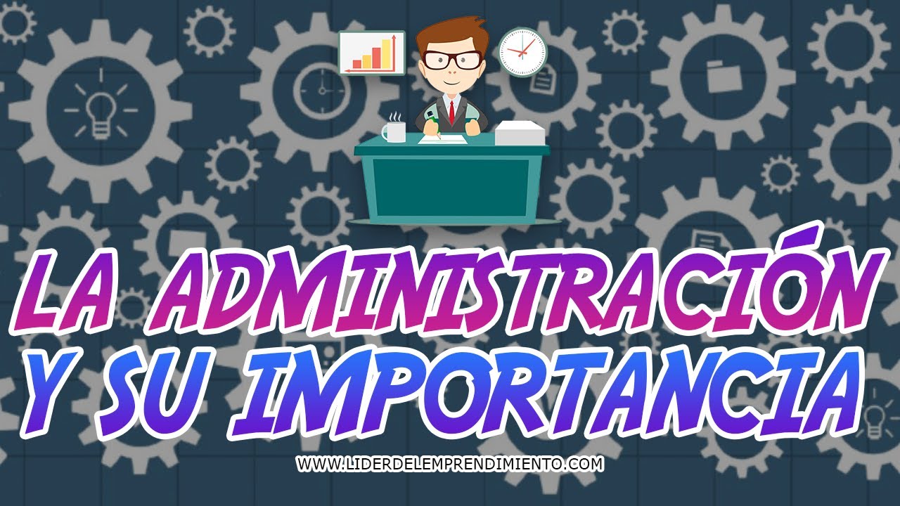 importancia de la administracion de empresas