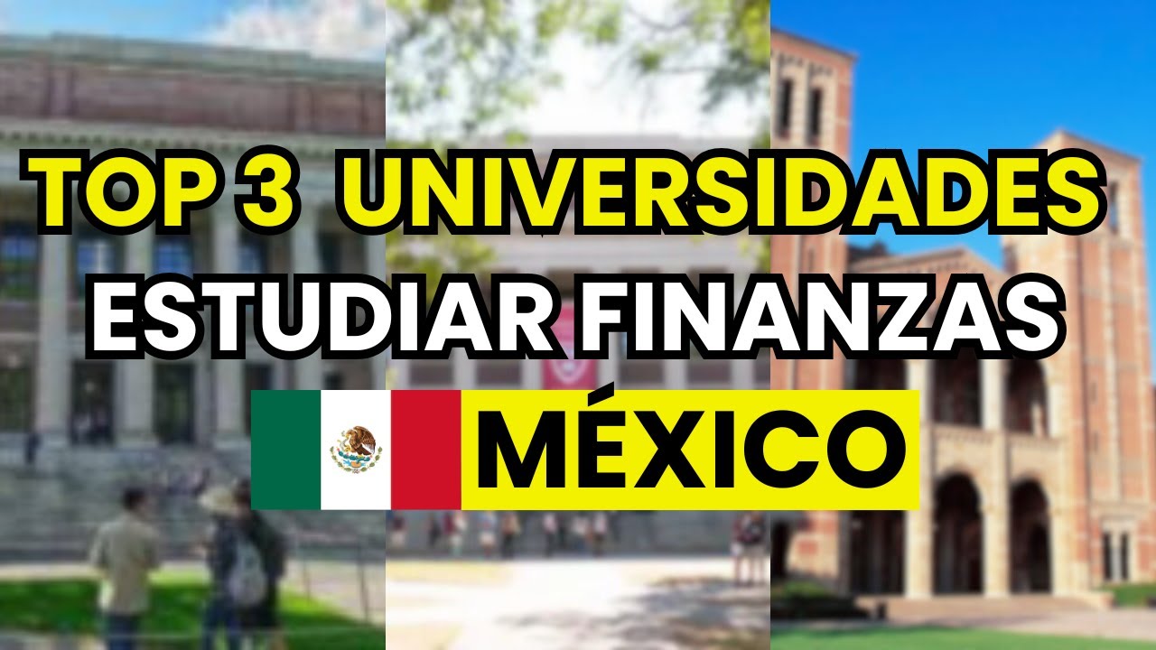 mejores universidades para estudiar finanzas en méxico