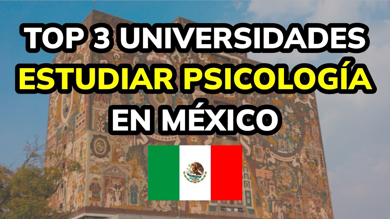 mejores universidades para estudiar psicología en méxico