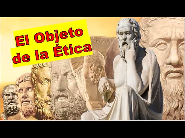 objeto de estudio de la etica