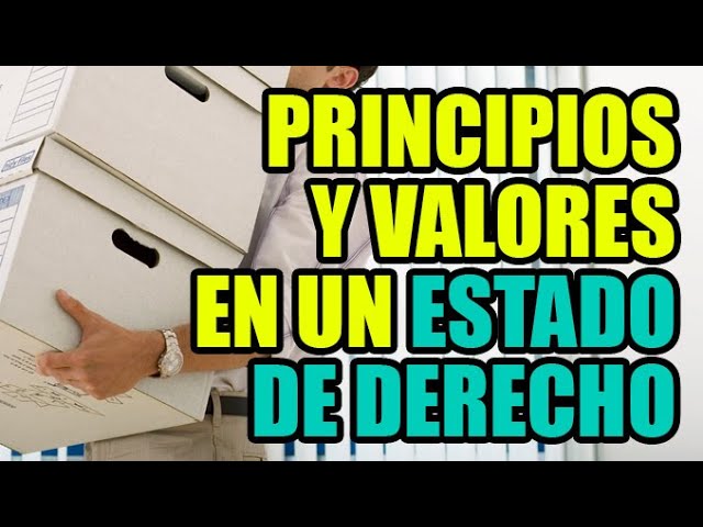principios y valores en un estado de derecho