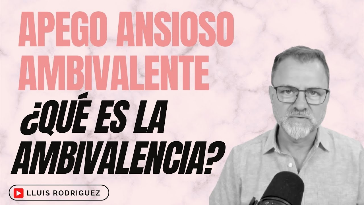 que es el apego ambivalente