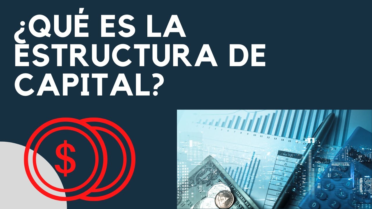 que es la estructura de capital