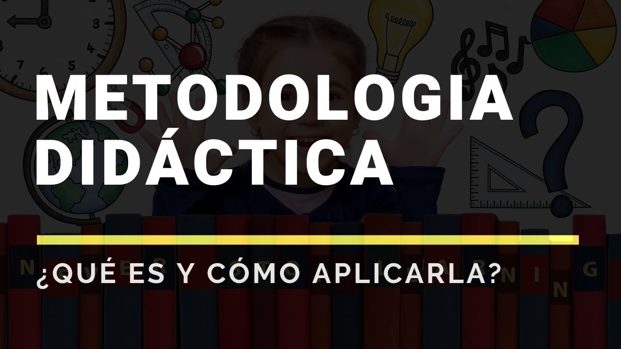 qué es la metodología educativa