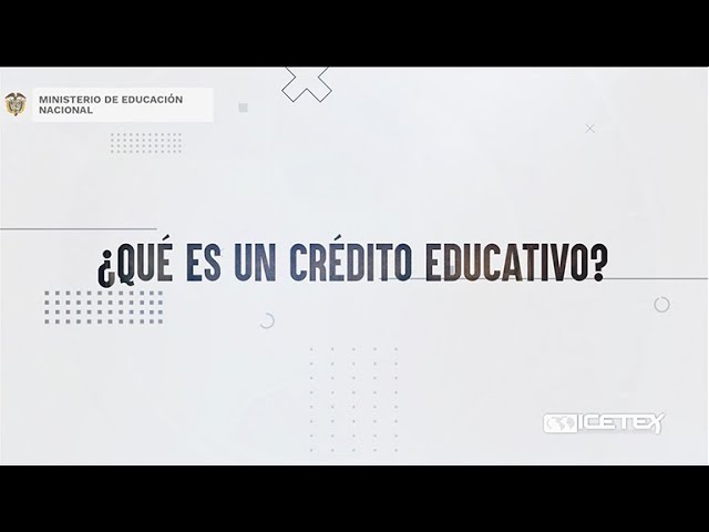 que es un credito educativo