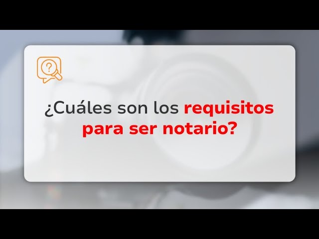 que se necesita para ser notario publico
