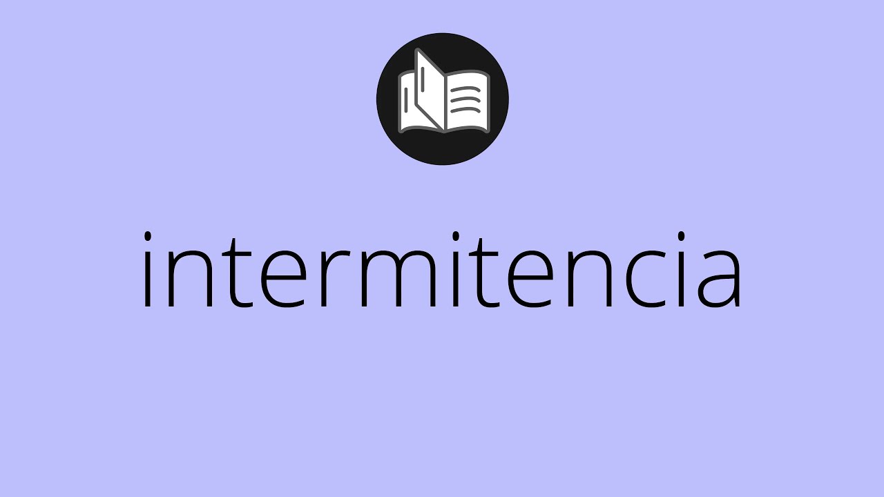 que significa intermitencia en servicio